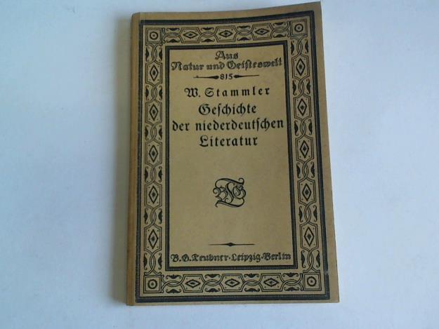 Stammler, W. - Geschichte der niederdeutschen Literatur von den ltesten Zeiten bis auf die Gegenwart