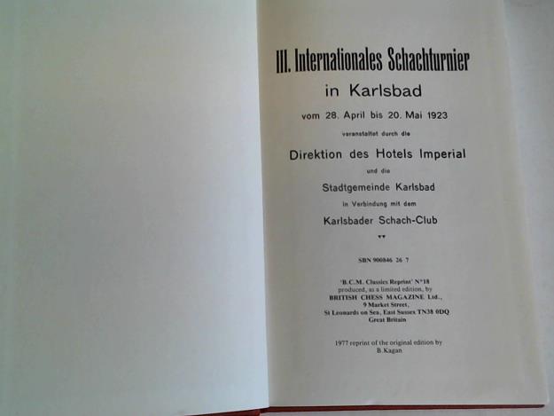 Kagan, Bernhard (Hrsg.) - Internationales Schachturnier in Karlsbad vom 28. April bis 20. Mai 1923 veranstaltet durch die Direktion des Hotels Imperial und die Stadtgemeinde Karlsbad in Verbindung mit dem Karlsbader Schach-Club