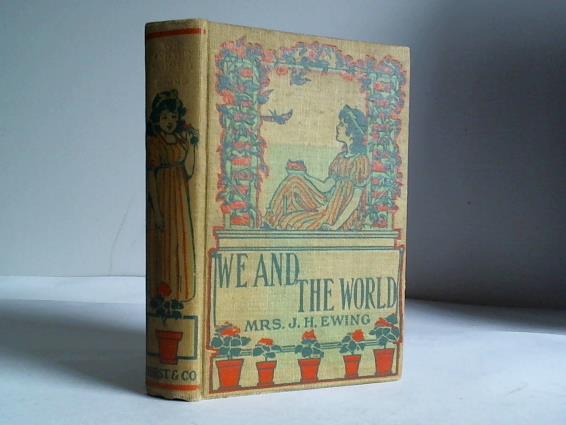 Ewing, J.H. - We and the world. A book for boys