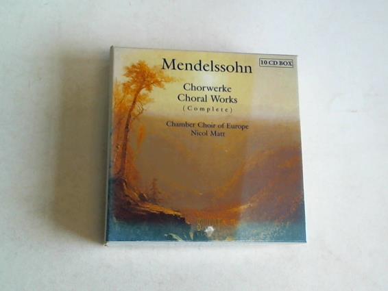 Mendelsssohn-Bartholdy, Felix - Chorwerke - Choral Works (Complete). 10 CDs