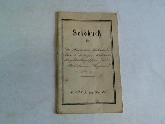 (Soldbuch fr Johann Schroeder aus Klietz, Regierungs-Bezirk Magdeburg) - Heeres-Eintritt am 16. Dezember 1869 in das Magdeb. Feld. Artellerie-Regiment Nr. 4