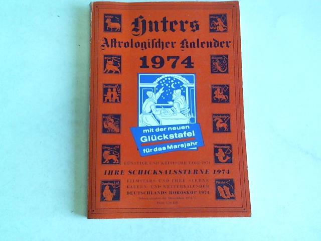 Astrologischer Kalender - Hutres Astrologischer Kalender fr das Marsjahr 1974. Atrologischer Kalender - 41. Jahrgang/Astrologisches Jahrbuch - 53. Jahrgang