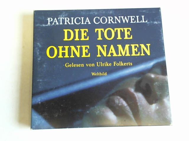Cornwell, Patricia - Die Tote ohne Namen. 4 CDs