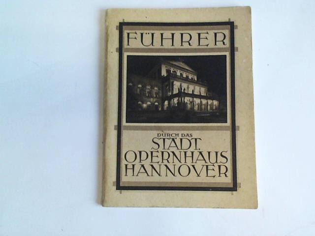 Pfahl, Direktor - Fhrer durch das Stdtische Opernhaus Hannover