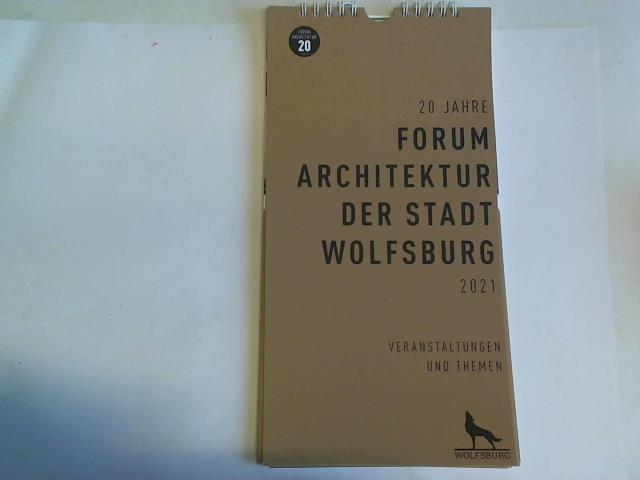 Stadt Wolfsburg (Hrsg.) - 20 Jahre Forum Architektur der Stadt Wolfsburg 2021. Veranstaltungen und Themen
