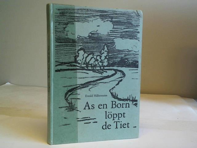 As en Born löppt de Tiet. Niederdeutsche Gedichte