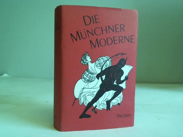 Schmitz, Walter - Die Mnchner Moderne. Die literarische Szene in der Kunststadt um die Jahrhundertwende