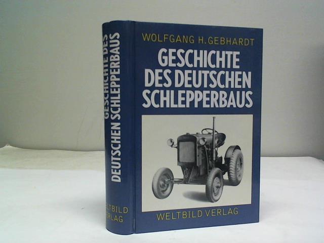 Gebhardt, Wolfgang H. - Geschichte des deutschen Schlepperbaus