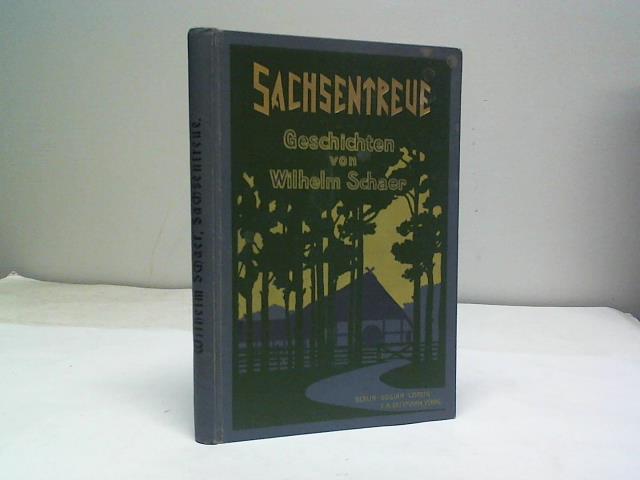 Schaer, Wilhelm - Sachsentreue. Geschichten