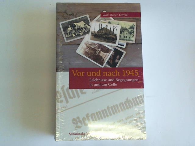 Tempel, Wolf-Dieter - Vor und nach 1945. Erlebnisse und Begegnungen in und um Celle