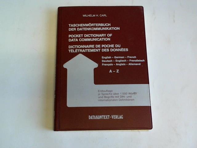 Carl, Wilhelm H. - Taschenwrterbuch der Datenkommunikation. A-Z. Je Sprache ber 1.000 Wrter und Begriffe mit DIN- und internationalen Definitionen