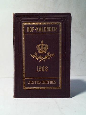 (Gotha) - Gothaischer Genealogischer Hofkalender nebst diplomatisch-statistischem Jahrbuche 1908 Hundertfnfundvierzigster Jahrgang