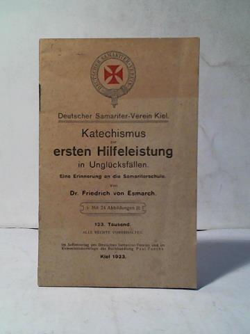 Esmarch, Friedrich von/ Deutscher Samariter Verein, Kiel (Hrsg.) - Katechismus zur ersten Hilfeleistung in Unglcksfllen. Eine Erinnerung an die Samariterschule