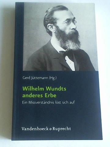 Jttemann, Gerd - Wilhelm Wundts anderes Erbe. Ein Missverstndnis lst sich auf