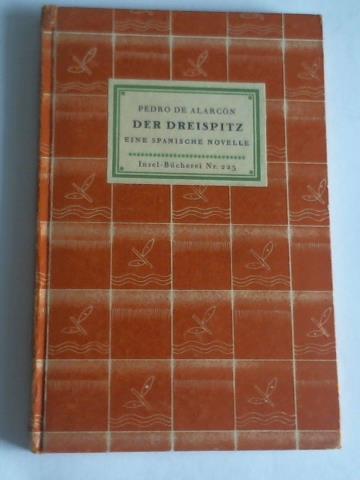 Alarcon, D. Pedro A. de - Der Dreispitz. Eine spanische Novelle