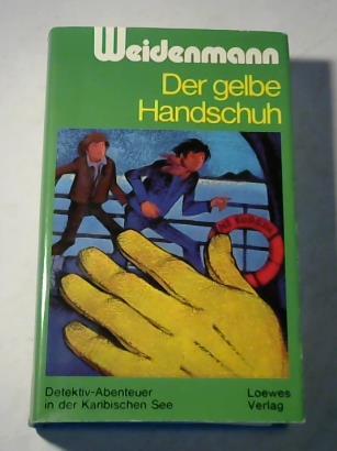 Weidenmann, Alfred - Der Gelbe Handschuh. Detektiv-Abenteuer in der Karibischen See