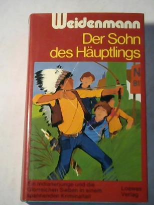 Weidenmann, Alfred - Der Sohn des Huptlings. Ein Indianderjunge und die Glorreichen Sieben in einem spannenden Kriminalfall