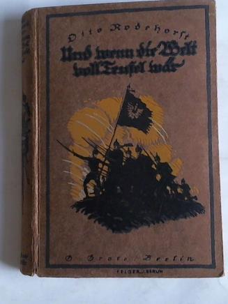 Rodehorst, Otto - Und wenn die Welt voll Teufel wr! Ein Bericht, wie kleine Leute den groen Krieg miterlebten