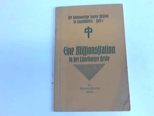 Fiesel, Pastor - Eine Missionsstation in der Lneburger Heide