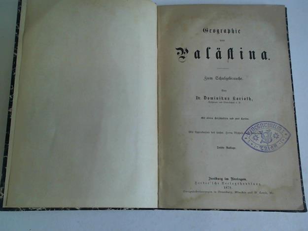 Korioth, Dominikus - Geographie von Palstina. Zum Schulgebrauche