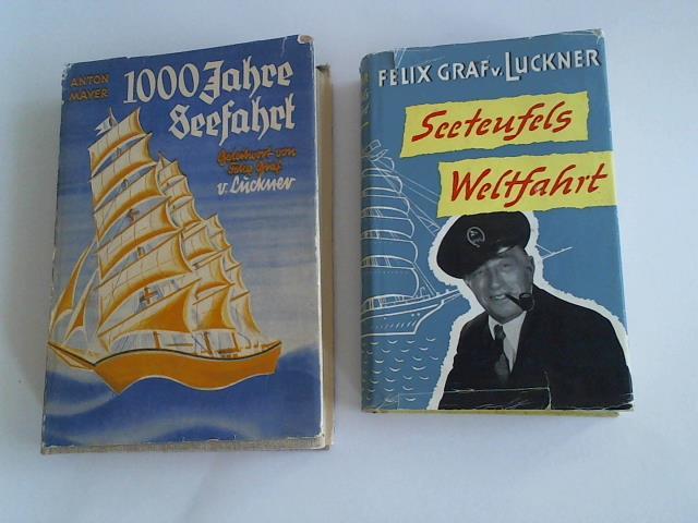 Luckner, Felix von/ Mayer, Anton - Seeteufels Weltfahrt. Alte und neue Abenteuer/ 1000 Jahre Seefahrt. Helden, Reisen, Schiffe