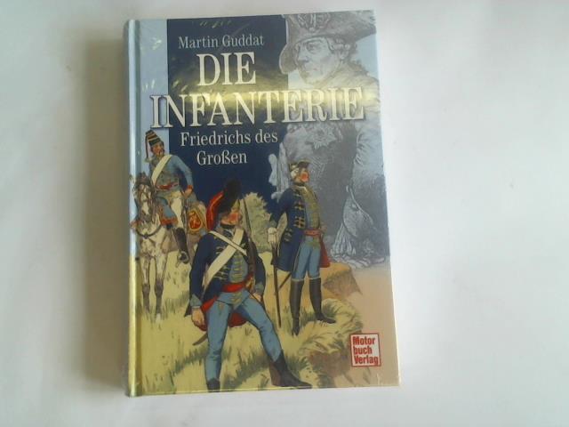 Guddat, Martin - Die Infanterie Friedrichs des Groen