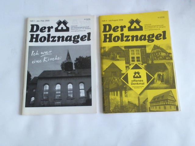 Zeitschrift der Interessengemeinschaft Bauernhaus e.V. (Hrsg.) - Der Holznagel. Heft-Nr. 4, Juli-August 2008/ Heft-Nr. 1, Jan-Feb. 2009. 2 Hefte