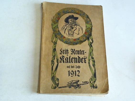 Gaedertz, Karl Theodor (Hrsg.) - Fritz-Reuter-Kalender auf das Jahr 1912