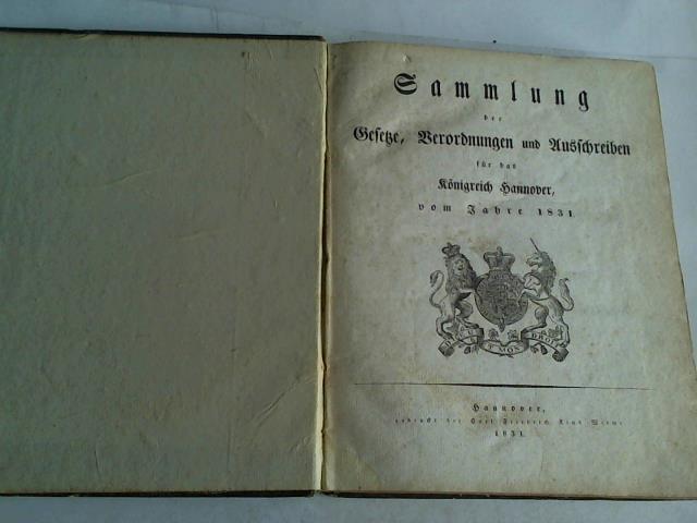 Knigreich Hannover - Sammlung der Gesetze, Verordnungen und Ausschreiben fr das Knigreich Hannover vom Jahre 1831