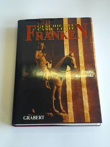 Kurowski, Franz - Franken. Geschichte, Land, Leute