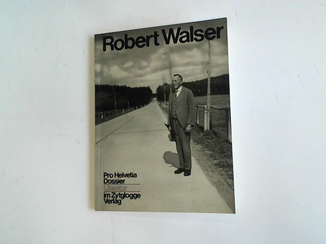Pulver, Elisabeth/ Zimmermann, Arthur (Redaktion) - Robert Walser. Pro Helvetia Dossier
