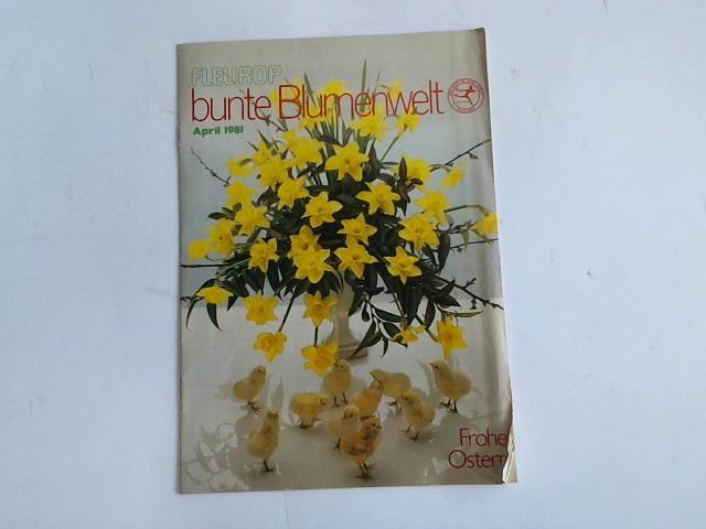 Fleurop GmbH (Hrsg.) - Bunte Blumenwelt. April 1981