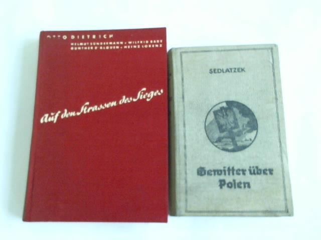 Dietrich, Otto/ Sedlatzek, Karl - Auf den Strassen des Sieges/ Gewitter ber Polen. 2 Bnde