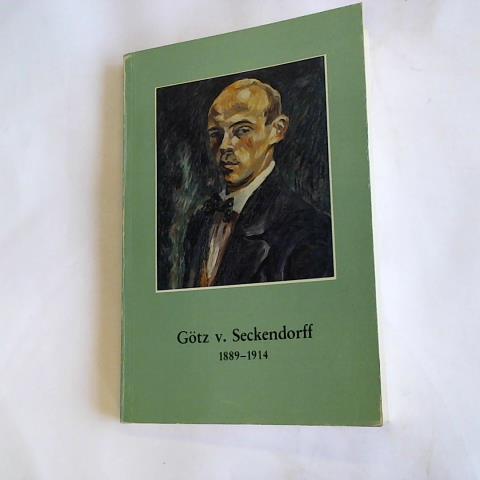Wolff, Karl von (Hrsg.) - Gtz von Seckendorff 1889 - 1914