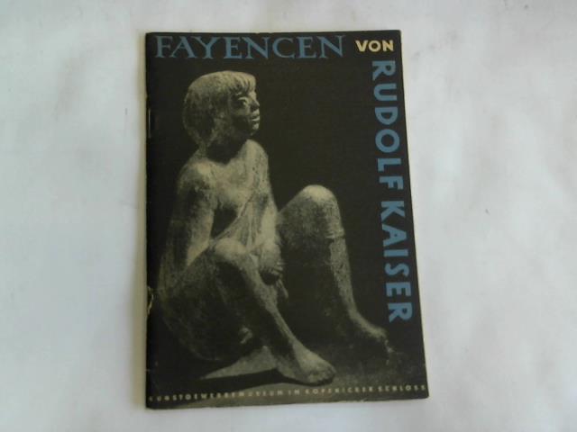 Kaiser, Rudolf - Fayencen