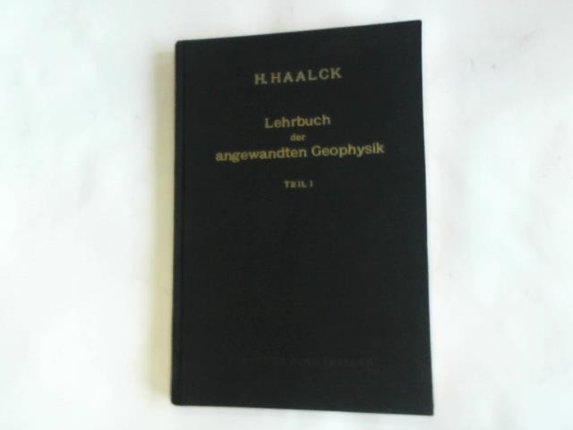 Haalck, H. - Lehrbuch der angewandten Geophysik. Teil I