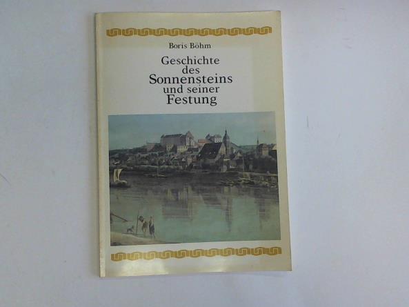 Bhm, Boris (Autor)/ Kuratorium Gedenksttte Sonnenschein e. V. (Hrsg.) - Geschichte des Sonnensteins und seiner Festung