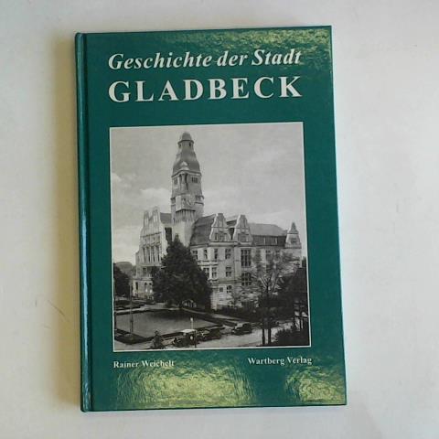 Weichelt, Rainer - Geschichte der Stadt Gladbeck