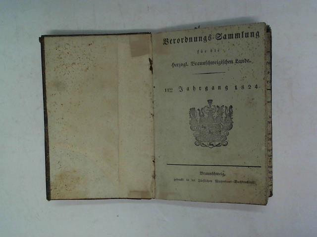 (Verordnungs-Sammlung) - Fr die herzoglich Braunschweigischen Lande. 11ter Jahrgang 1824