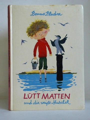 Pludra, Benno - Ltt Matten und die weie Muschel