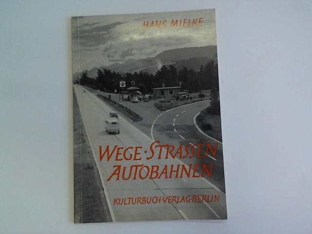 Mielke, Hans - Wege, Strassen, Autobahnen