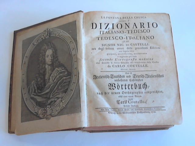 Castelli, N. di - La Fontana Della Crusca ovvero: il Dizionario Italiano-Tedesco e Tedesco-Italiano/ Das ist Italienisch-Deutsches und Deutsch-Italienisches verbesssertes Castellisches Wrterbuch, nach der neuen Orthographie eingerichtet