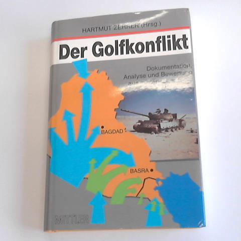 Zehrer, Hartmut (Hrsg.) - Der Golf-Konflikt. Dokumentation, Analyse und Bewertung aus militrischer Sicht