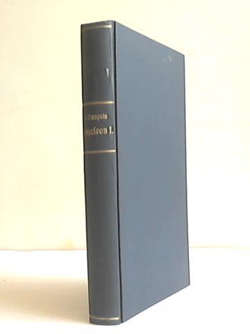 Francois, Hermann von - Napoleon I. Schicksalswende. Eine psychologische, kulturhistorische Studie