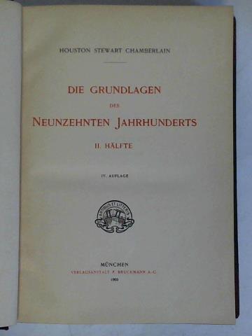Chamberlain, Houston Stewart - Die Grundlagen des Neunzehnten Jahrhunderts, II. Hlfte