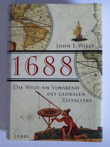 Wills, John E. Jr. - 1688 - Die Welt am Vorabend des globalen Zeitalters