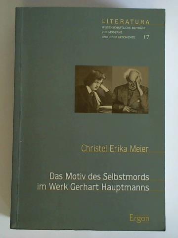 Meier, Christel Erika - Das Motiv des Selbstmords im Werk Gerhart Hauptmanns