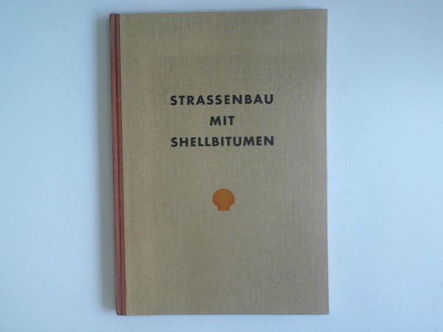Deutsche Shell Aktiengesellschaft (Hrsg.) - Strassenbau mit Shellbitumen