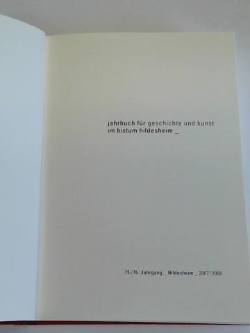Im Auftrag des Vorstands des Verein fr Geschichte und Kunst im Bistum Hildesheim e. V. - Scharf-Wrede, Thomas - Jahrbuch fr Geschichte und Kunst im Bistum Hildesheim. 75./76. Jahrgang 2007/2008