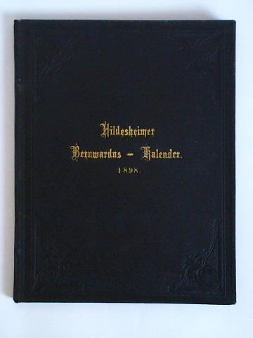 Hildesheimer Bernwardus-Kalender - Zwlfter Jahrgang des St. Bernward-Kalenders fr das Bistum Hildesheim auf das Gemeinjahr 1898 nach Christi Geburt